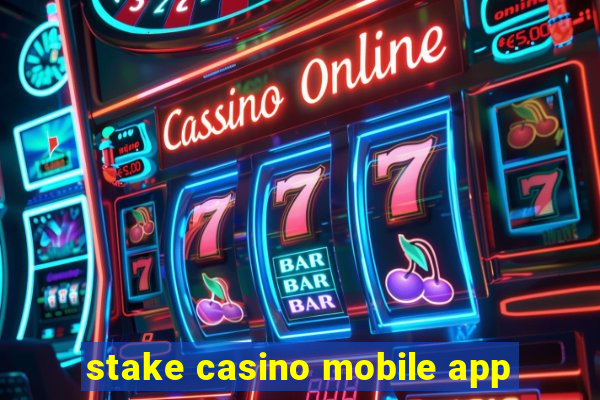 stake casino mobile app